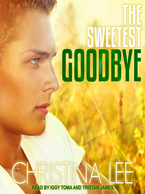 Title details for The Sweetest Goodbye by Christina Lee - Available